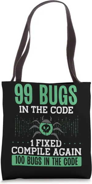99 Bugs In The Code, 1 Fixed Compile Again | Coding Tote Bag