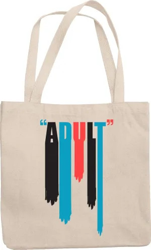 Adult. Reusable Tote Bag For Responsible Male And Female Siblings, Cousins, Friends, Or Colleague Who's Experiencing Adulthood