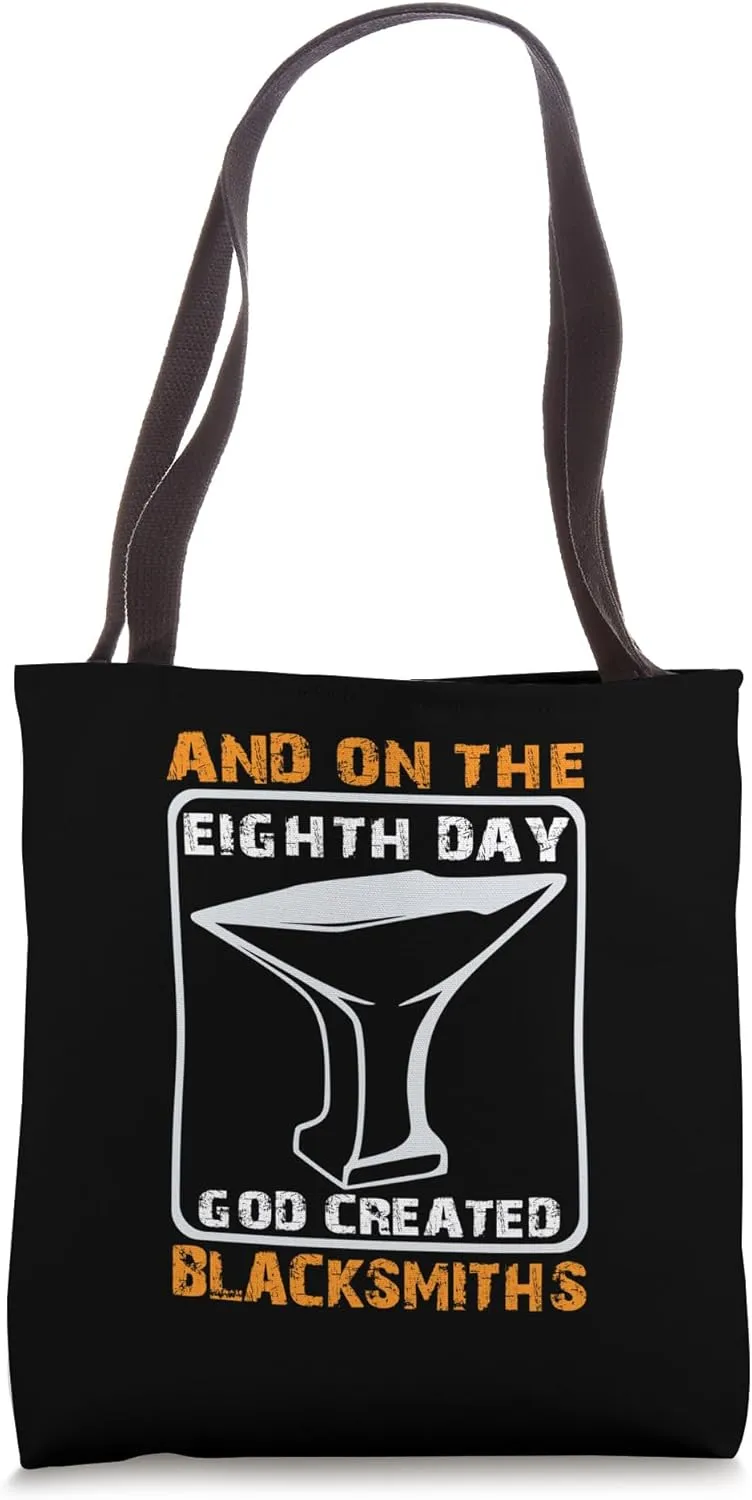 And On Eighth Day God Created Blacksmiths Blacksmith Tote Bag