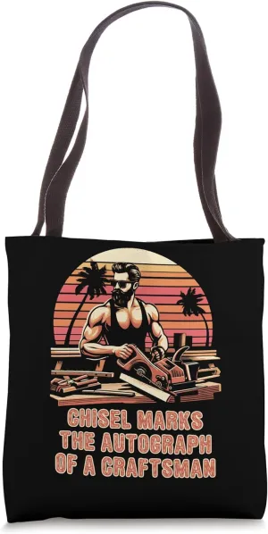 Chisel Marks The Autograph Of A Craftsman Crafted Thoughts Tote Bag