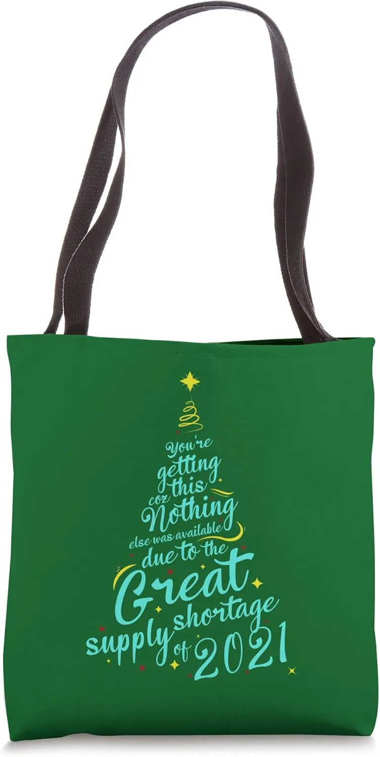 Christmas - You are getting this Coz of the Great Shortage Tote Bag