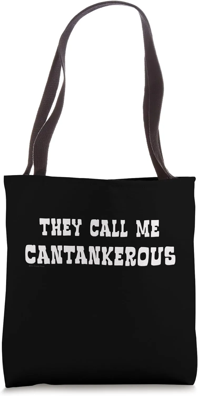 Contrary Snarky Cynical Humor, They Call Me Cantankerous Tote Bag
