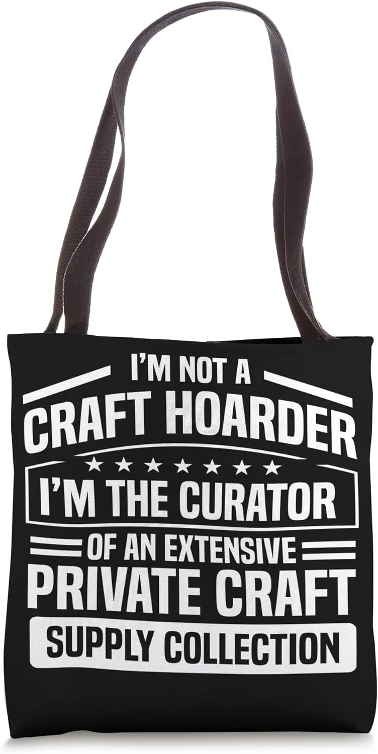 Craft Hoarder Private Craft Supply Curator Tote Bag
