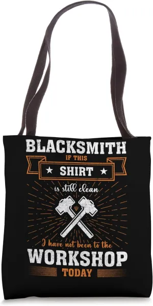Craftsmen Quote Funny Blacksmith Tote Bag