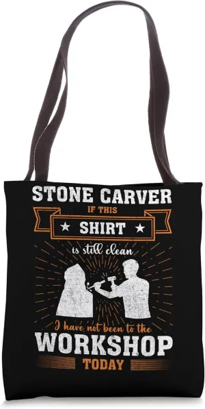 Craftsmen Quote Funny Stone Carver Tote Bag