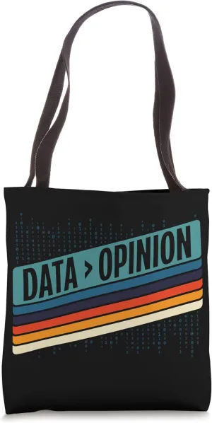 Data is bigger than Opinion | Coding Tote Bag