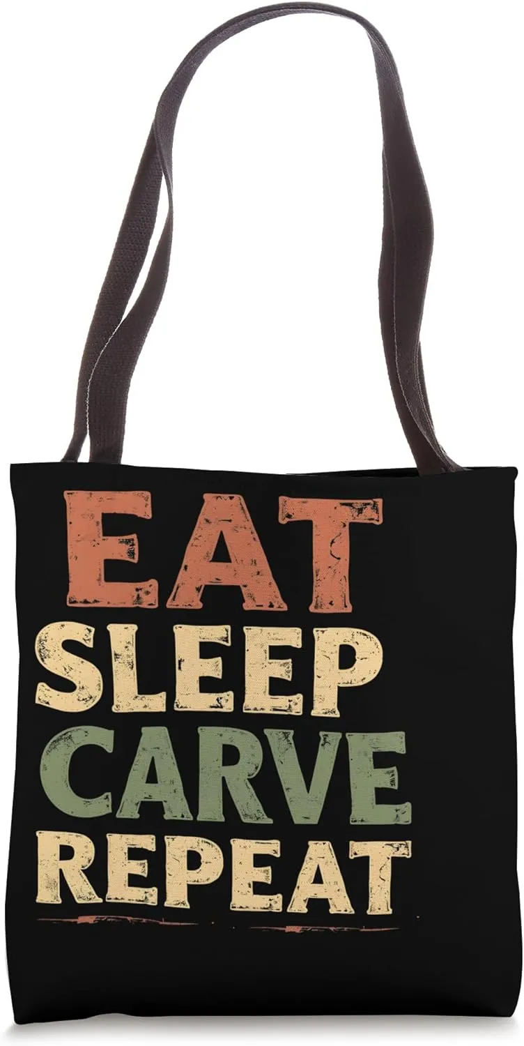 Eat Sleep Carve Repeat Woodworking Life Tote Bag