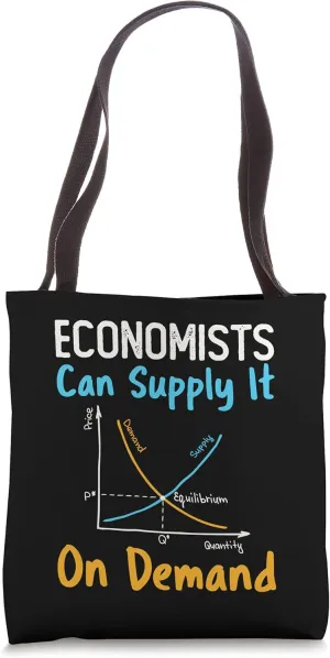Economists Can Supply It on Demand Economist Economics Tote Bag
