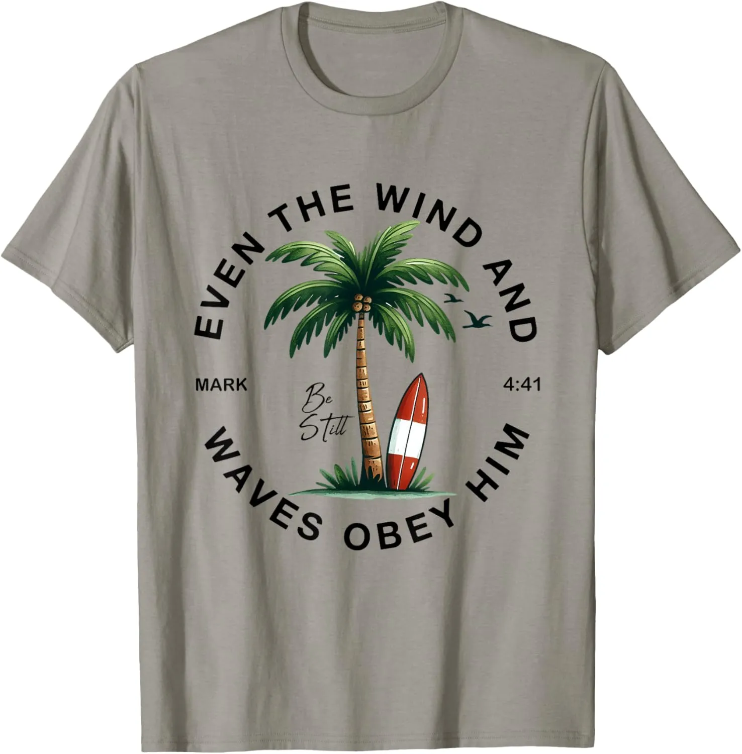 Even The Wind And The Waves Obey Him Christian Bible Verse T-Shirt