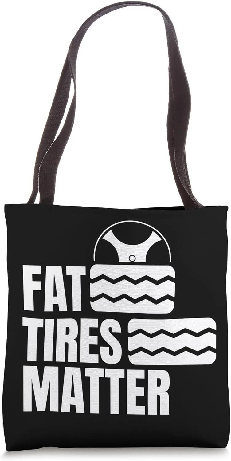 Fat Tires Matter Tire Dealer Tires Wheels Rims Workshop Tote Bag
