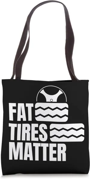 Fat Tires Matter Tire Dealer Tires Wheels Rims Workshop Tote Bag