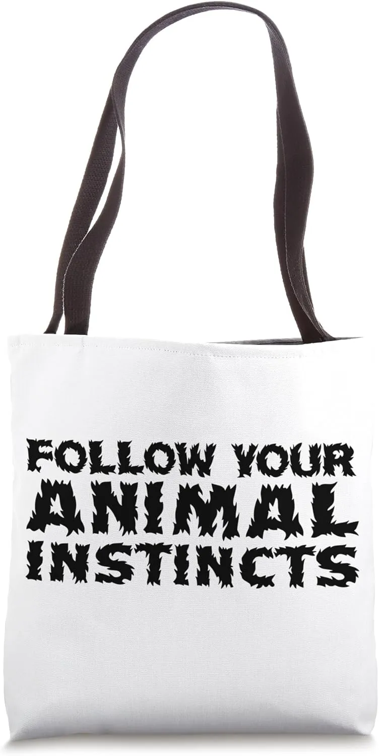 Follow Your Animal Instincts Alter Kin Otherkin Therian Tote Bag