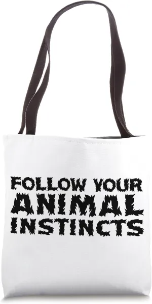 Follow Your Animal Instincts Alter Kin Otherkin Therian Tote Bag