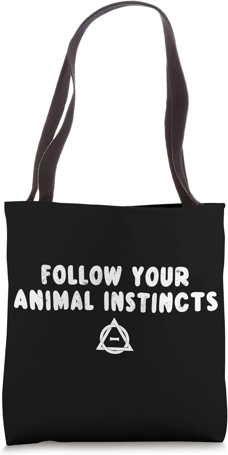 Follow Your Animal Instincts Alter Kin Otherkin Therian Tote Bag