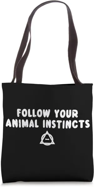 Follow Your Animal Instincts Alter Kin Otherkin Therian Tote Bag