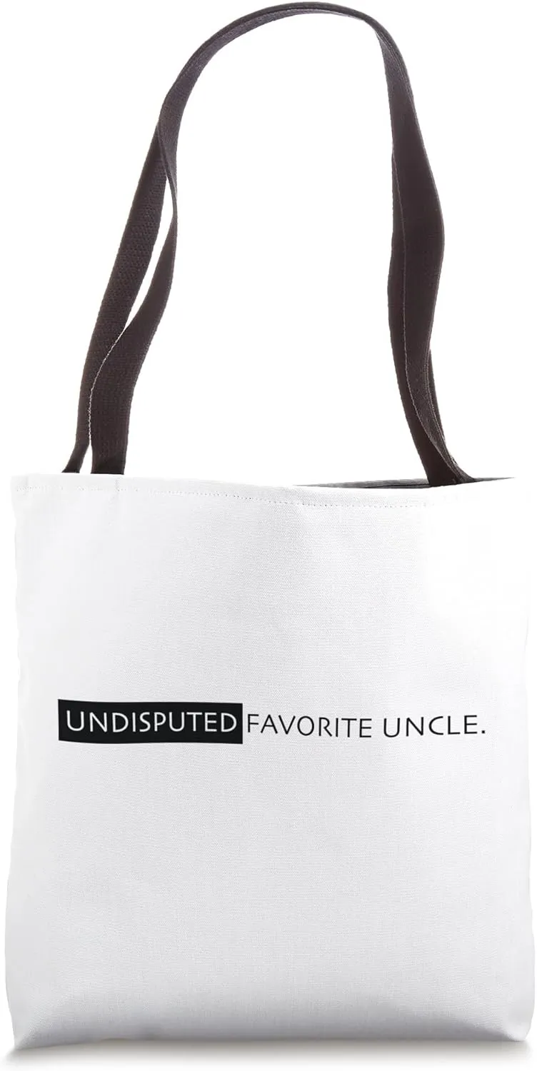 Funny Favorite Uncle Saying Design Undisputed Graphic Tote Bag