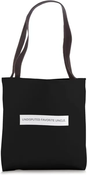 Funny Favorite Uncle Saying Design Undisputed Graphic Tote Bag