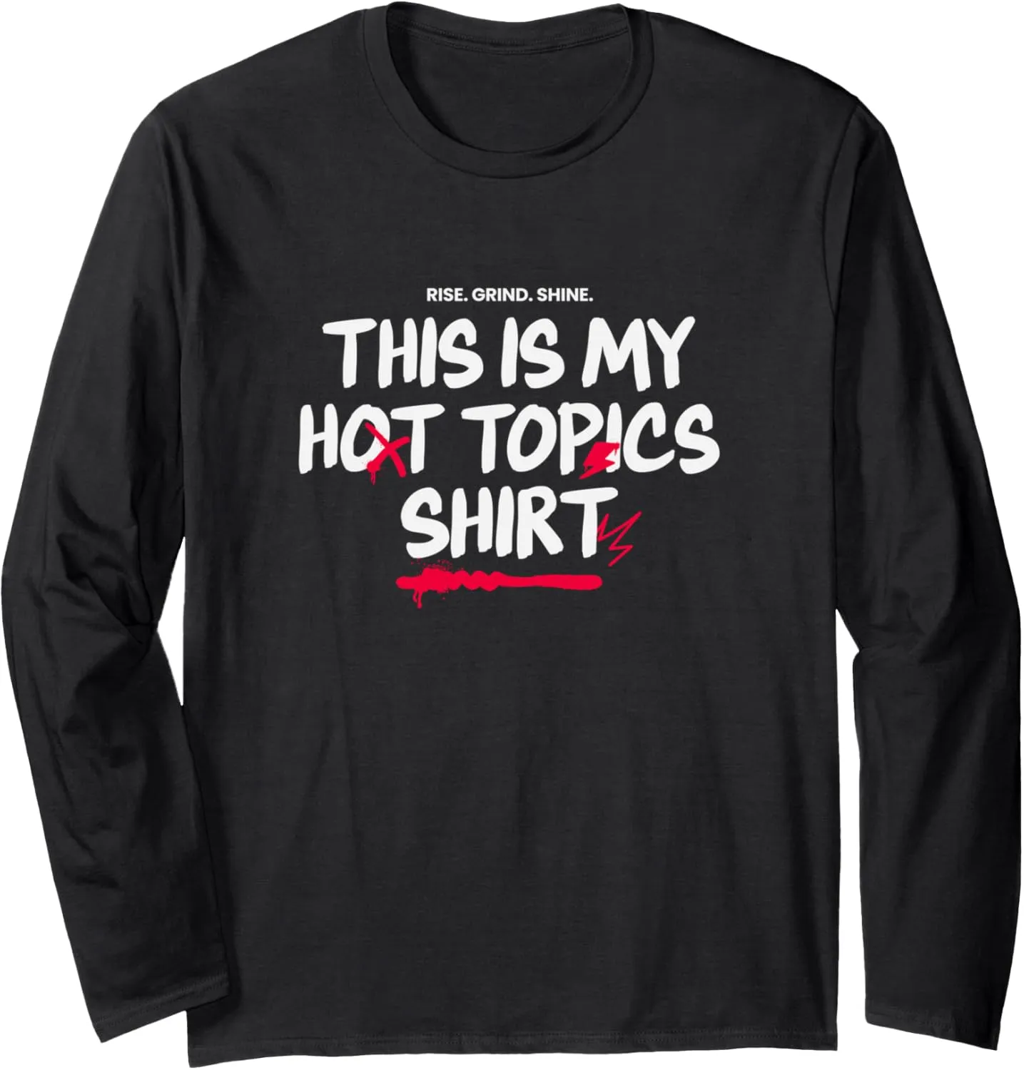 Funny Political Commentary Meme This Is My Hot Topics Shirt Long Sleeve T-Shirt