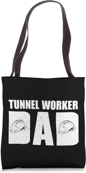 Funny Tunnel Worker Dad Tunnel Boring Excavation Fathers Day Tote Bag