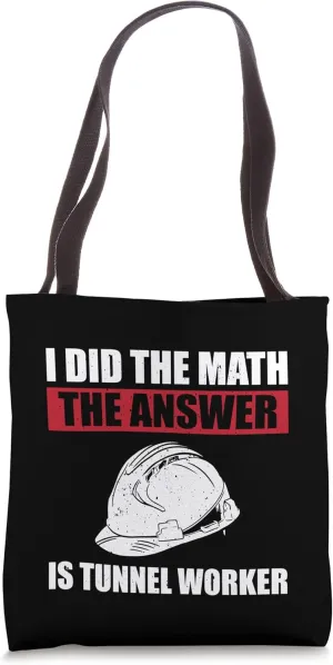 Funny Tunnel Worker Saying Tunnel Boring Excavation Tote Bag