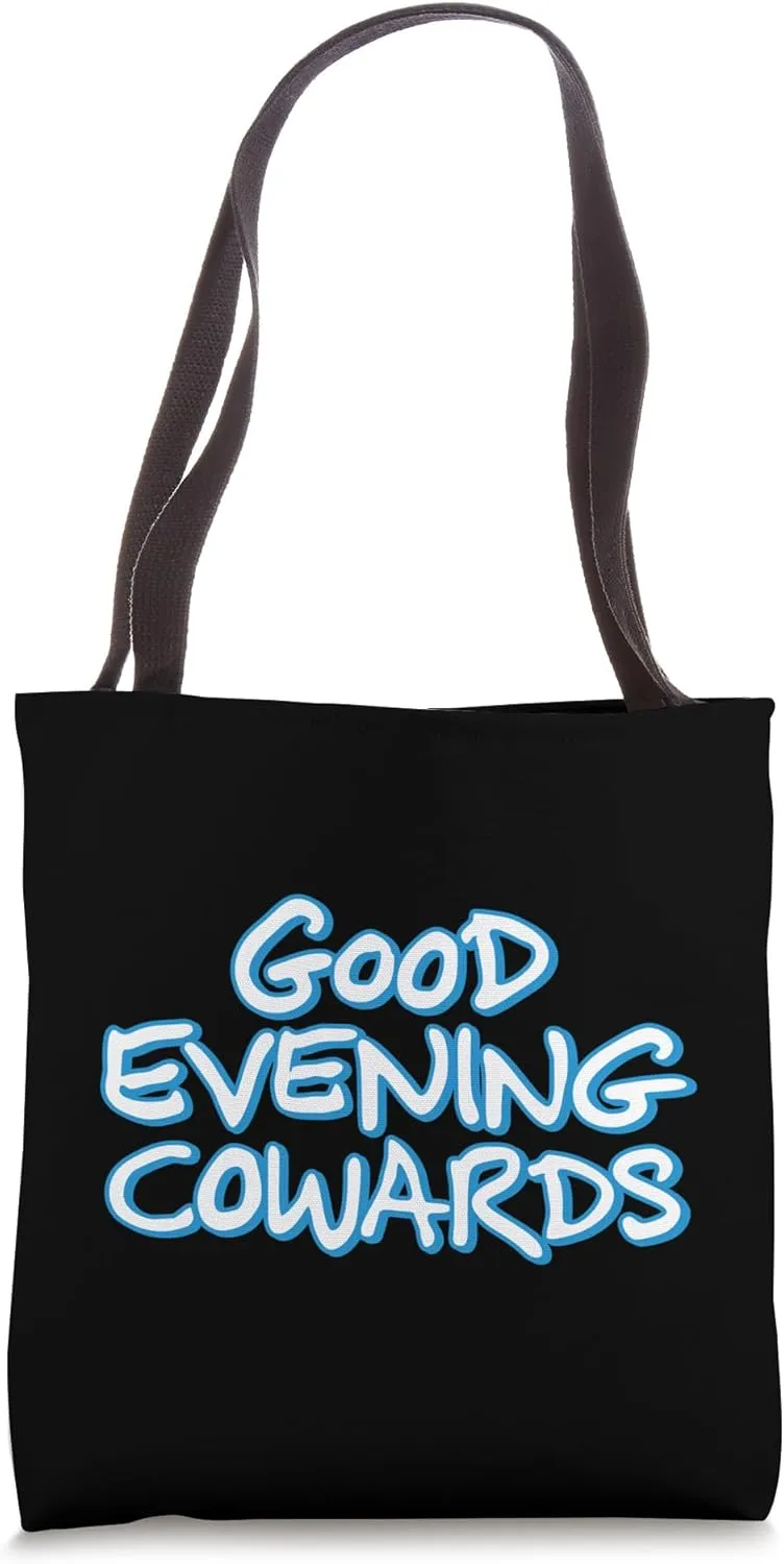 GOOD EVENING COWARDS funny city council meeting humor Tote Bag
