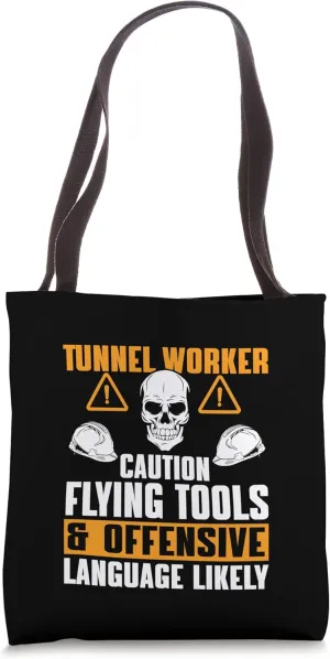 Great Tunnel Worker Humor Saying Tunnel Boring Excavation Tote Bag