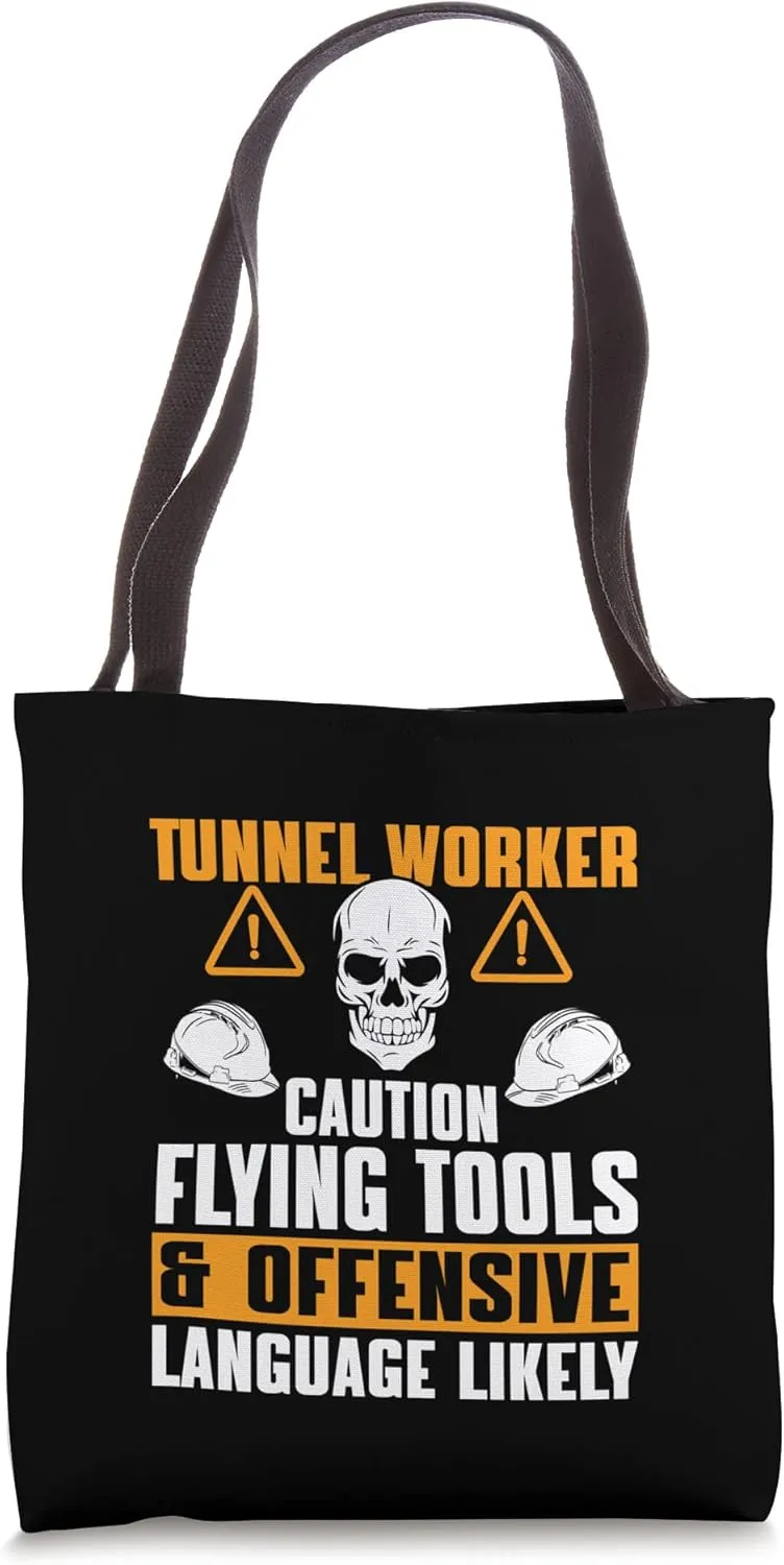 Great Tunnel Worker Humor Saying Tunnel Boring Excavation Tote Bag