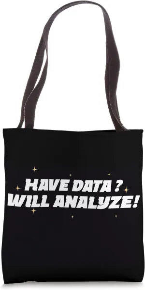 Have Data? Will Analyze! Data Analysts Tote Bag