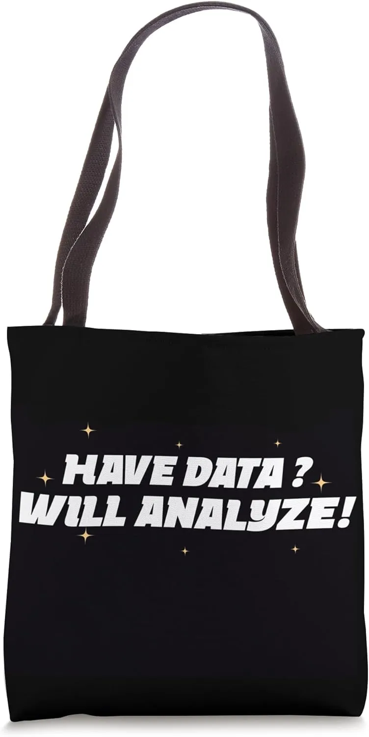 Have Data? Will Analyze! Data Analysts Tote Bag