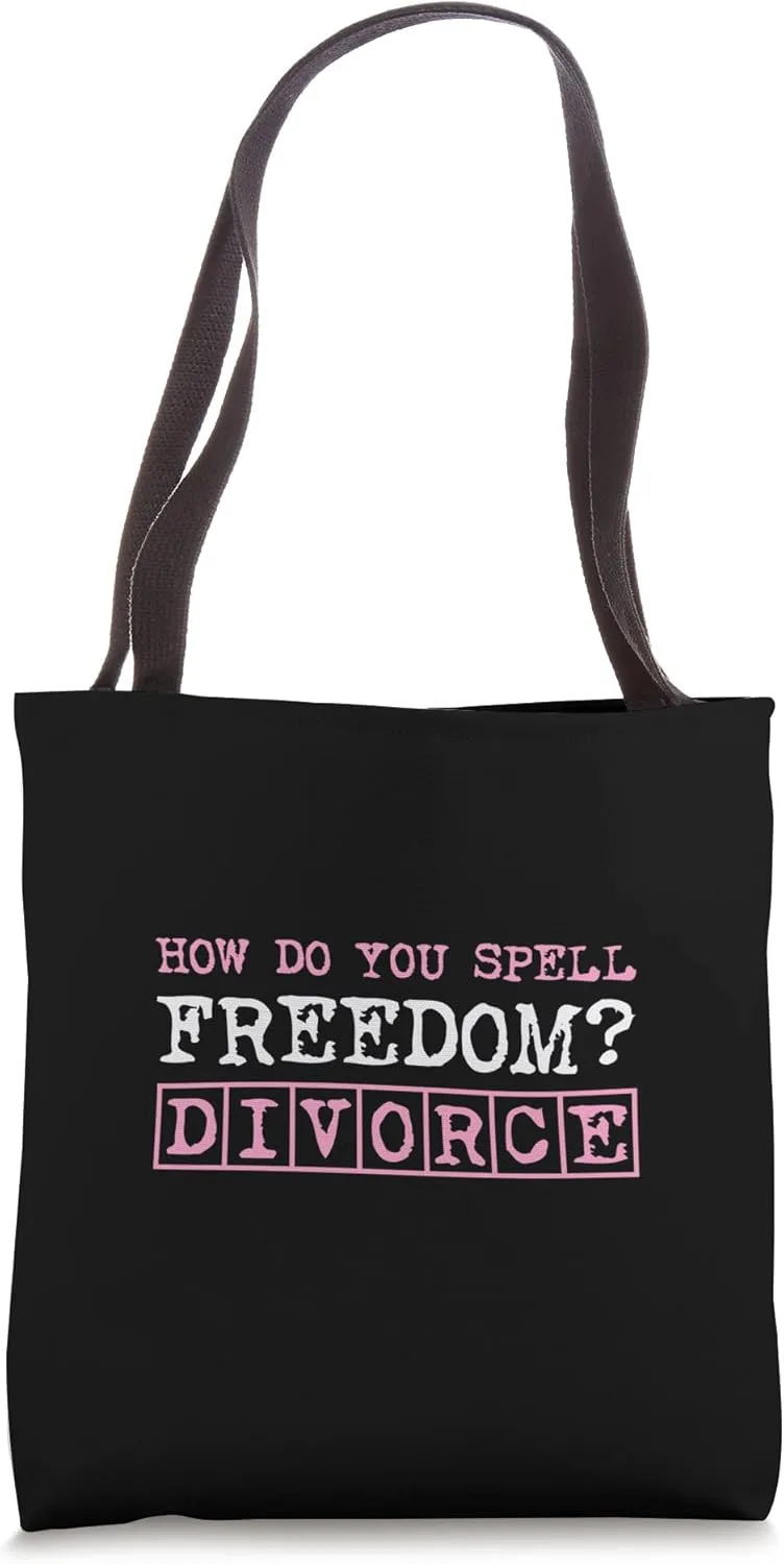 How Do You Spell Freedom Divorce Funny Divorced Party Tote Bag