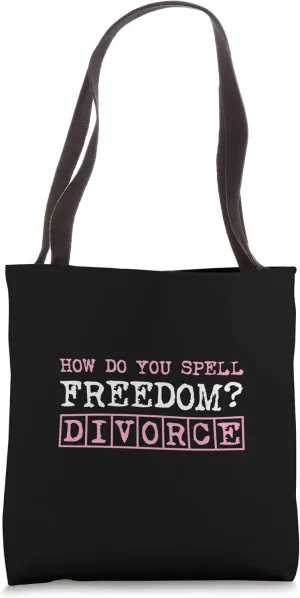 How Do You Spell Freedom Divorce Funny Divorced Party Tote Bag