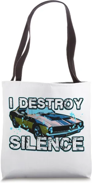 I Destroy Silence Auto Motor Vehicle Disturbance Sports Car Tote Bag