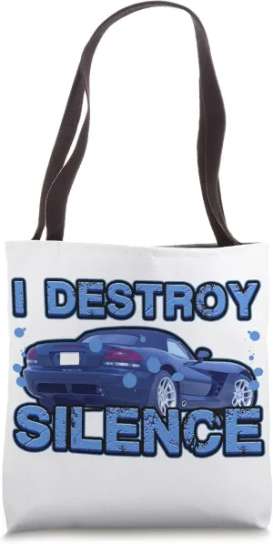 I Destroy Silence Auto Motor Vehicle Disturbance Sports Car Tote Bag