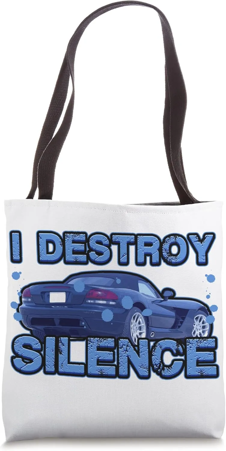 I Destroy Silence Auto Motor Vehicle Disturbance Sports Car Tote Bag