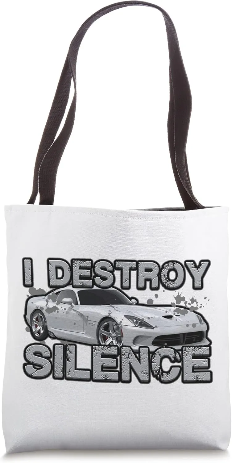I Destroy Silence Auto Motor Vehicle Disturbance Sports Car Tote Bag