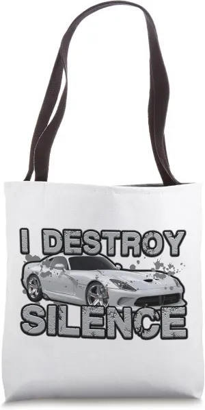 I Destroy Silence Auto Motor Vehicle Disturbance Sports Car Tote Bag