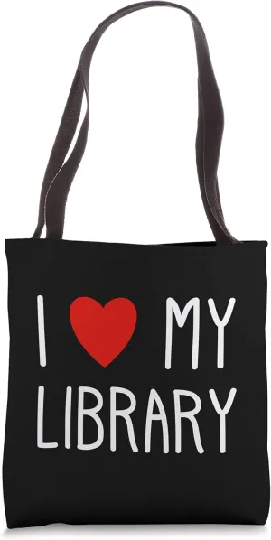 I Love My Library For Book Lovers Readers Librarian Tote Bag
