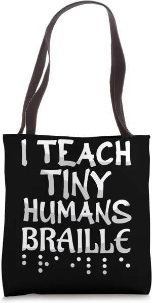 I Teach Tiny Humans Braille Teacher Braille Language Letters Tote Bag