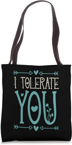 I Tolerate You Funny Cute Floral Heart Anti Valentines Day Tote Bag