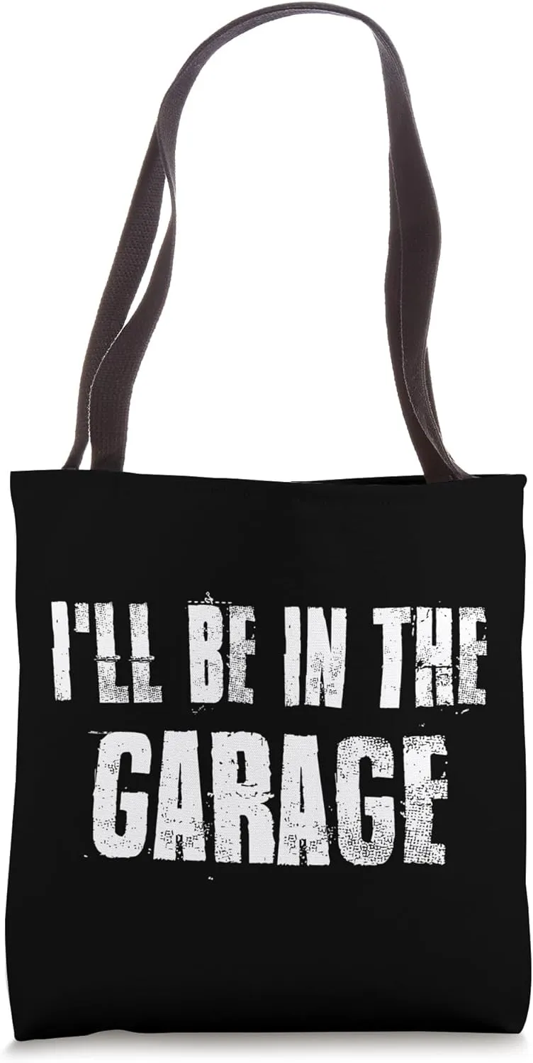 i'll Be in The Garage For Mechanics Mechanical Geek Tote Bag
