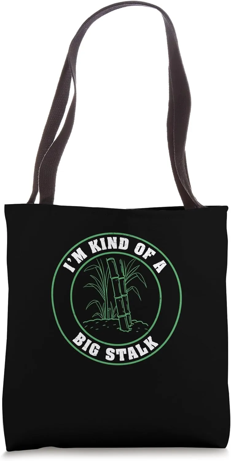 I'm Kind Of A Big Stalk A Sugarcane Farming Sugarcane Farmer Tote Bag