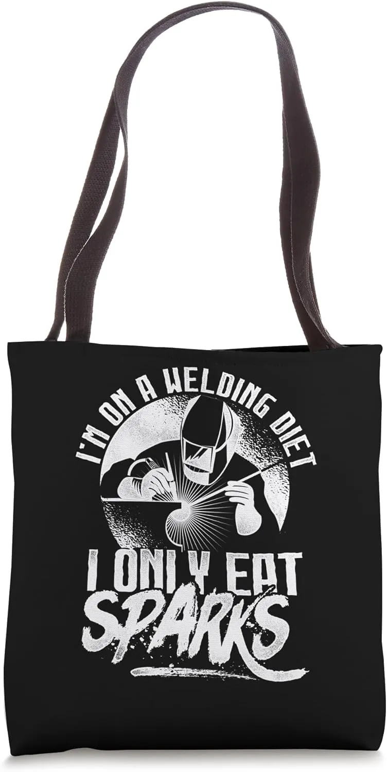 I'm On A Welding Diet I Only Eat Sparks! Metalwork Tote Bag