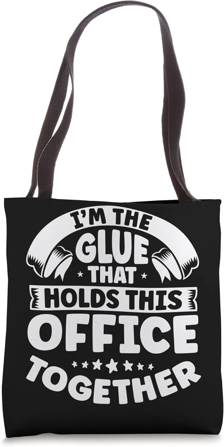I'm The Glue That Holds This Office Together Secretary Tote Bag