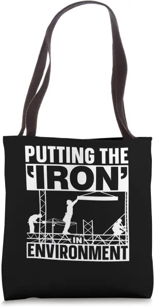 Iron In Environment Ironwork Ironworkers Ironworker Tote Bag