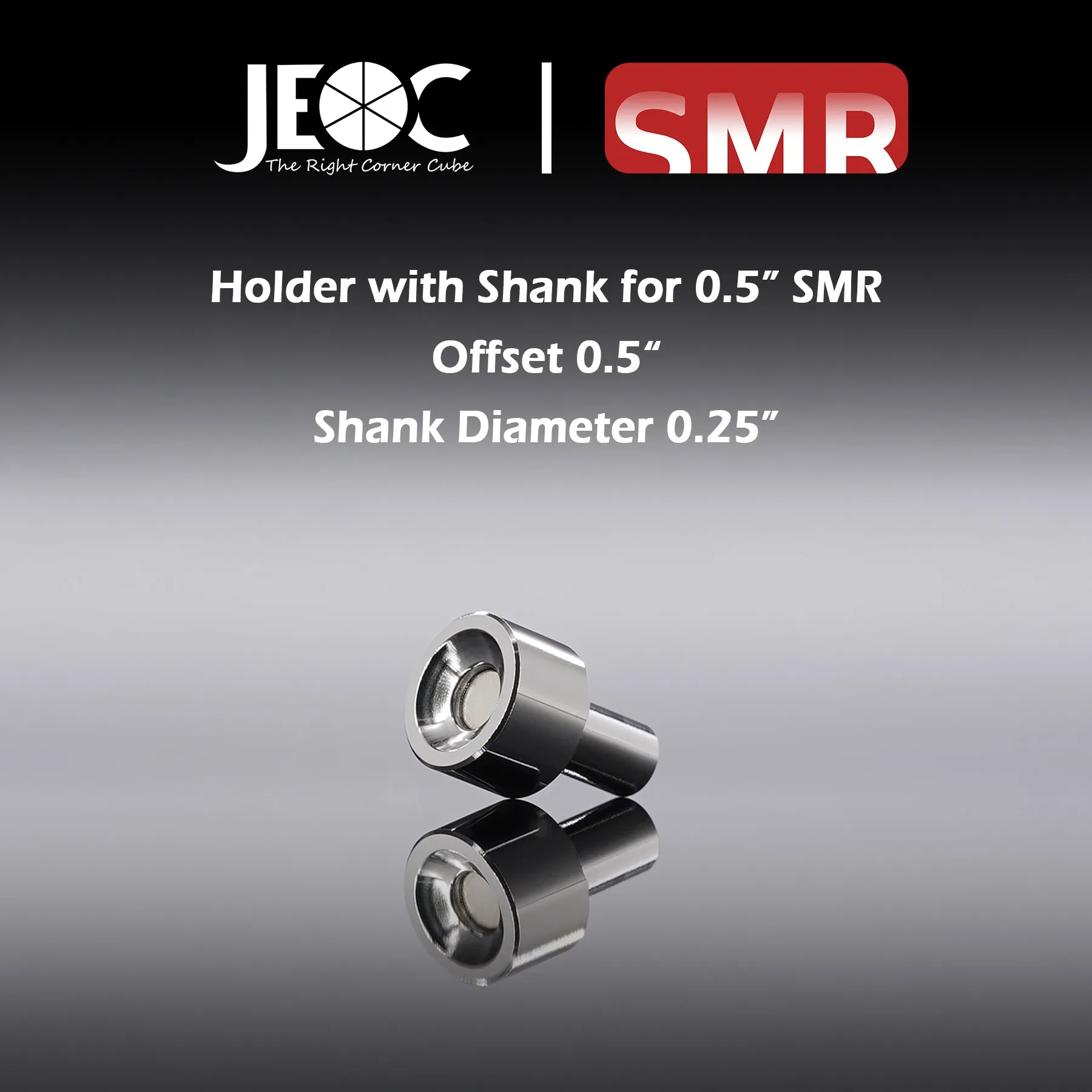 JEOC Magnetic Holder with Shank for 0.5" SMR, 0.5" offset, 0.25" Shank diameter, 0.5" Ball Probe Seat, Laser Tracker SMR Pin Nest
