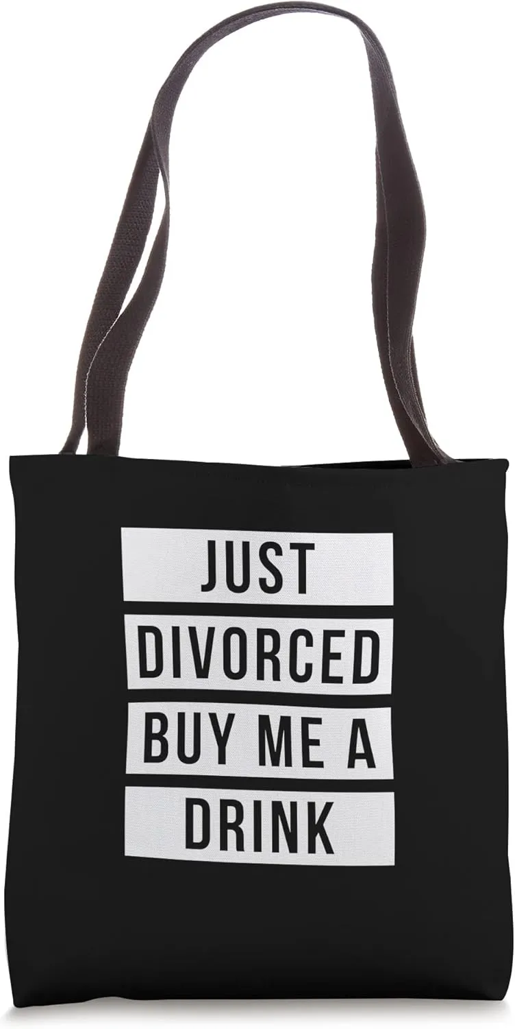 Just Divorced Buy Me A Drink Funny Divorce Joke Tote Bag