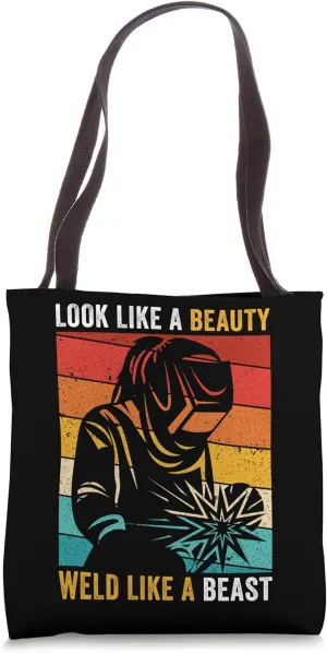 Look Like A Beauty Weld Like A Beast Welding Builder Weld Tote Bag