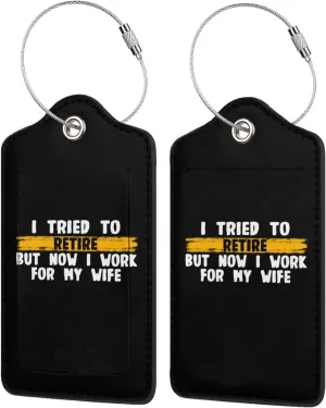 Luggage Tag I Tried to Retire But Now I Work for My Wife Pu Leather Identifiers Id Tag Bag Suitcase Labels