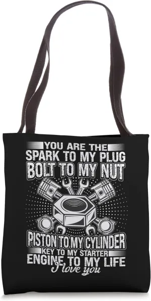 Mechanic Car Guy Bolt To My Nut Piston To My Cylinder Tote Bag