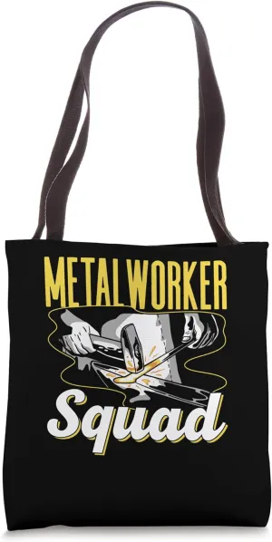 Metalwork Squad Metalworker Metalworking Job Metalwork Tote Bag